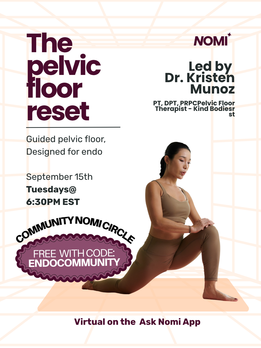 Pelvic Floor Reset led by Dr. Kristen Munoz, live in the Ask Nomi app. September 15 at 6:30 PM Eastern Time.